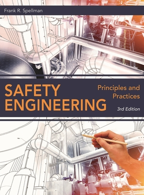 Safety Engineering: Principles and Practices - Spellman, Frank R.
