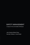 Safety Management: A Qualitative Systems Approach