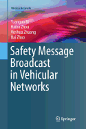 Safety Message Broadcast in Vehicular Networks
