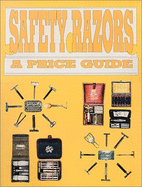 Safety Razors: A Price Guide - L-W Book Sales