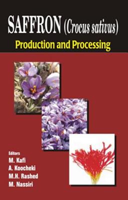 Saffron (Crocus sativus): Production and Processing - Kafi, M (Editor), and Koocheki, A (Editor), and Rashed, M H (Editor)