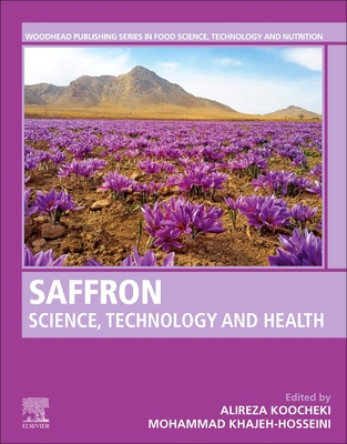 Saffron: Science, Technology and Health - Koocheki, Alireza (Editor), and Khajeh-Hosseini, Mohammad (Editor)