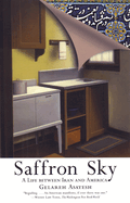 Saffron Sky: A Life between Iran and America