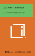Sagebrush Dentist: As Told by Will Frackelton