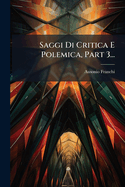 Saggi Di Critica E Polemica, Part 3...