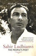Sahir Ludhianvi - The People's Poet