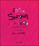 , Said the Shotgun to the Head.