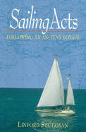 Sailing Acts: Following an Ancient Voyage
