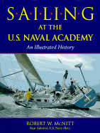 Sailing at the U.S. Naval Academy: An Illustrated History