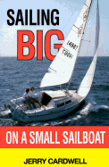 Sailing Big on a Small Sailboat