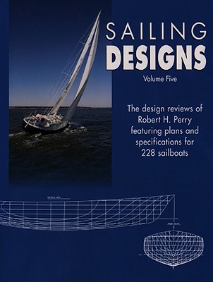 Sailing Designs Volume Five - Perry, Robert H
