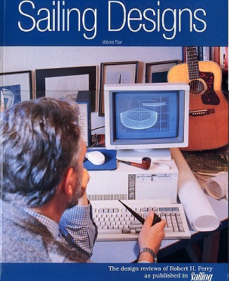 Sailing Designs Volume Four - Perry, Robert H