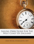 Sailing Directions for the West Coast of England