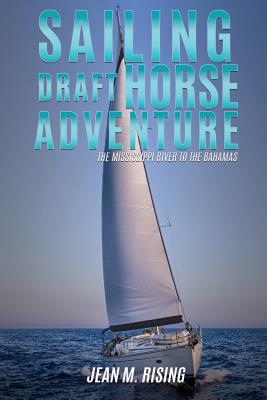 Sailing Draft Horse Adventure - Rising, Jean M