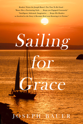 Sailing for Grace - Bauer, Joseph