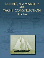 Sailing, Seamanship and Yacht Construction