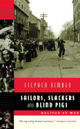 Sailors, Slackers, and Blind Pigs: Halifax at War