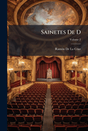 Sainetes De D: Rom?n De La Cruz; Volume 2