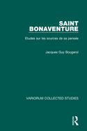 Saint Bonaventure: ?tudes Sur Les Sources de Sa Pens?e
