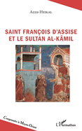 Saint Fran?ois d'Assise et le sultan Al-K?mil