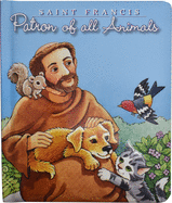 Saint Francis: Patron of All Animals