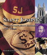 Saint Joseph's, Philadelphia's Jesuit University: 150 Years