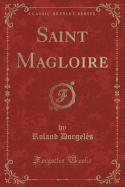 Saint Magloire (Classic Reprint)
