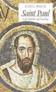 Saint Paul: Life, Epistles and Teaching