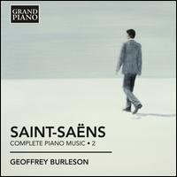 Saint-Sa�ns: Complete Piano Works, Vol. 2 - Geoffrey Burleson (piano)