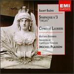 Saint-Sa�ns: Symphony No. 3; Cypr�s et Lauriers