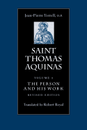 Saint Thomas Aquinas V1: The Person and His Work