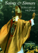 Saints and Sinners: A History of the Popes