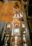 Saints and Spectacle: Byzantine Mosaics in Their Cultural Setting