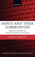 Saints and Their Communities: Miracle Stories in Twelfth-Century England