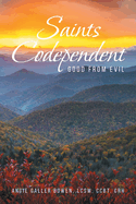 Saints Codependent: Good From Evil