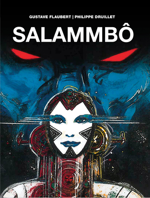 Salammbo - Druillet, Philippe (Creator), and Flaubert, Gustave