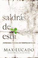 Saldr�s de Esta: Esperanza Y Ayuda En Tiempos Dif�ciles