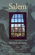 Salem: Place, Myth, and Memory