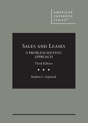 Sales and Leases: A Problem-Solving Approach - Sepinuck, Stephen L.
