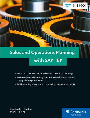 Sales and Operations Planning with SAP IBP - Jandhyala, Raghav, and Kusters, Jeroen, and Mane, Pramod