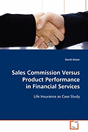Sales Commission Versus Product Performance in Financial Services