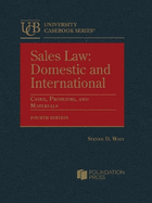 Sales Law: Domestic and International, Cases, Problems, and Materials