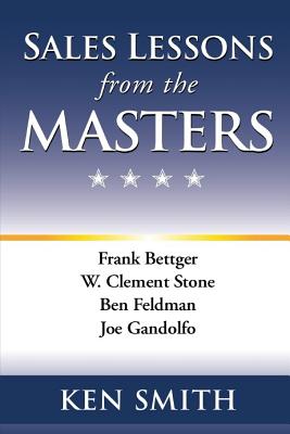 Sales Lessons from the Masters - Smith, Ken