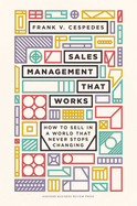 Sales Management That Works: How to Sell in a World That Never Stops Changing
