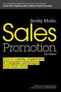 Sales Promotion: How to Create, Implement & Integrate Campaigns That Really Work