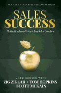 Sales Success: Motivation from Today's Top Sales Coaches