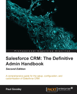 Salesforce CRM: The Definitive Admin Handbook