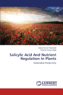 Salicylic Acid and Nutrient Regulation in Plants