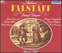 Salieri: Falstaff - Denes Gulyas (tenor); �va P�ncz�l (mezzo-soprano); �va V�mossy (soprano); Istvan Gati (baritone); J�zsef Gregor (bass);...