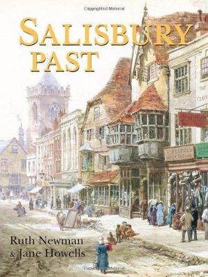 Salisbury Past - Newman, Ruth, and Howells, Jane